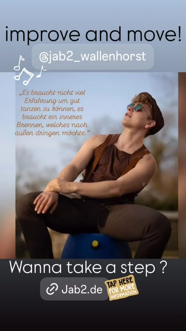 Improve and move ! 

Hey, ich bin John 
Ich tanze seit meinem 14. Lebensjahr Jazz/Ballett in Cottbus und habe drei Jahre lang in den verschiedensten Tanzeinrichtungen in Berlin Erfahrungen sammeln dürfen, um nun in Osnabrück Musical und darin enthalten Tanz studieren zu dürfen. 

Tanzen zu können bedeutet mehr als nur Technik für mich.
Es bedeutet zu lernen seinen Gefühlen zu vertrauen und loszulassen. 
Ich möchte dieses Feuer und diese Passion gerne weitergeben, denn es ist niemals zu spät neu anzufangen !

In meiner danceclass soll es um das Erlernen von technischen basements gehen und dem Zugang zu Musikalität und Körpergefühl. 

Was bedeutet es ein Tänzer zu sein ? 
Welche verschiedenen Tanzstile gibt es ? 
Wie erlerne oder choreografiere ich Choreos ? 

Es braucht nicht viel Erfahrung um gut tanzen zu können, es braucht ein inneres Brennen, welches nach außen dringen möchte. Ich versuche mein bestmögliches um meine Schüler zu fördern und über die eigenen Grenzen hinauszuwachsen. 

Wanna take a step ?

Mehr Infos zum Tanzen im JaB2 und Kontakt unter:  www.jab2.de
#jab2 #jugendzentrumwallenhorst #jugendpflegewallenhorst #kommvorbei #keinelangeweile #jugendzentrumjab2 #tanzen #tanzenmachtglücklich #tanzenimjab2